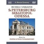 Naxos Scenic Musical Journeys Russia, Ukraine St. Petersburg, Sebastopol, Odessa